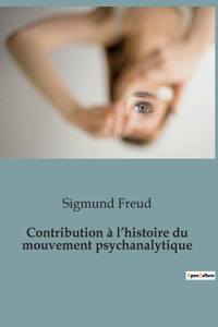 Contribution à l'histoire du mouvement psychanalytique
