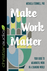 Make Work Matter