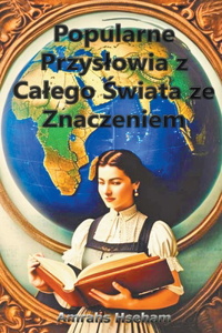 Popularne Przyslowia z Calego Swiata ze Znaczeniem