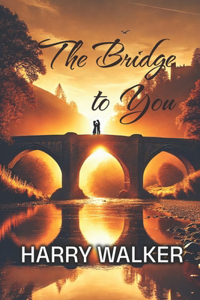 The Bridge to You