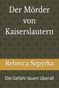 Der Mörder von Kaiserslautern