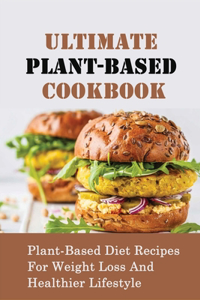 Ultimate Plant-Based Cookbook
