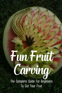 Fun Fruit Carving