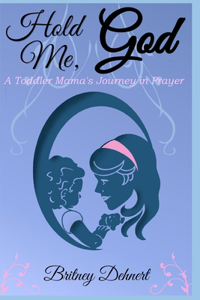 A Toddler Mama's Journey in Prayer