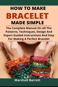 How To Make Bracelet Made Simple