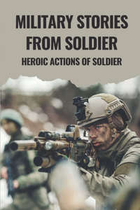 Military Stories From Soldier