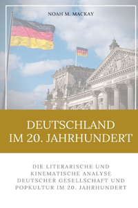 Deutschland im 20. Jahrhundert