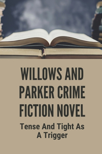 Willows And Parker Crime Fiction Novel