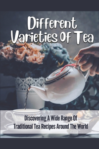 Different Varieties Of Tea