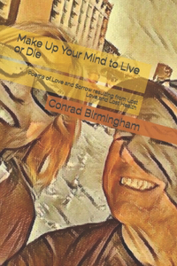 Make Up Your Mind to Live or Die