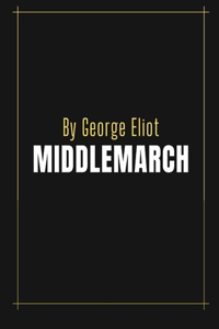 Middlemarch by George Eliot