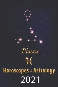 Pisces Horoscope & Astrology 2021