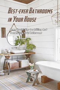 Best-ever Bathrooms In Your House