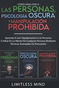 Cómo Analizar A Las Personas, Psicología Oscura Y Manipulación Prohibida