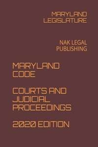 Maryland Code Courts and Judicial Proceedings 2020 Edition