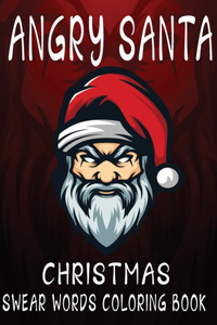 Angry Santa Christmas Swear Words Coloring Book