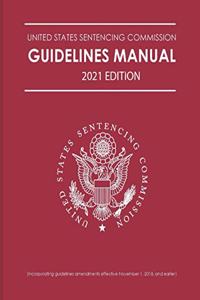 Federal Sentencing Guidelines Manual; 2021 Edition