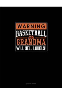 Warning! Basketball Grandma Will Yell Loudly!