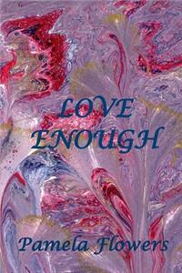 Love Enough