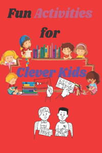 Fun Activities for Clever Kids