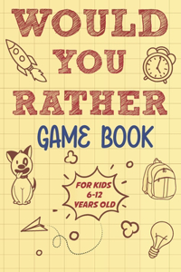 Would you rather game book for kids 6-12 years old
