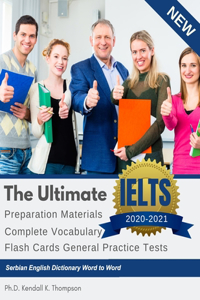 Ultimate IELTS Preparation Materials Complete Vocabulary Flash Cards General Practice Tests Serbian English Dictionary Word to Word: Remembering vocabulary in use IELTS training reading writing academic study guides books from beginners to advance.