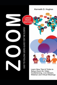 Zoom Easy to Follow Users Guide for the Elderly