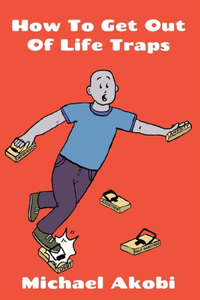 How to Get Out of Life Traps