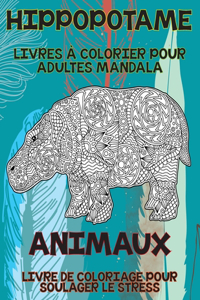 Livres à colorier pour adultes Mandala - Livre de coloriage pour soulager le stress - Animaux - Hippopotame