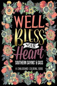 A Chalkboard Coloring Book Southern Sayins' & Sass Well Bless Your Heart