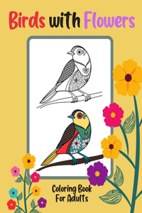 Birds with Flowers Coloring Book for Adults