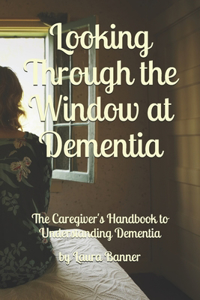 Looking Through the Window at Dementia