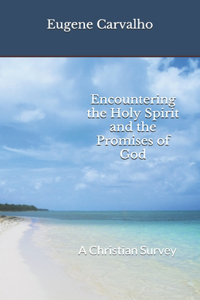 Encountering the Holy Spirit and the Promises of God