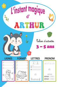 L'instant magique d' Arthur Cahier d'activités 3 - 5 ans