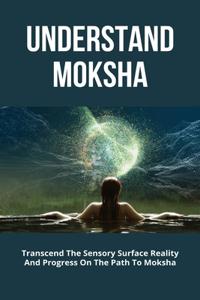 Understand Moksha