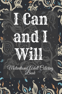 I Can and I Will Motivational Adult Coloring Book
