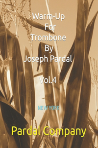 Warm-Up For Trombone By Joseph Pardal Vol.4