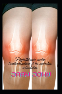 Phytothérapie contre l'ostéochondrose et les maladies articulaires