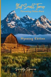The Best Small Towns in Wyoming, Discovering Hidden Gems