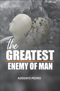 The Greatest Enemy of a Man