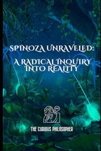 Spinoza Unraveled