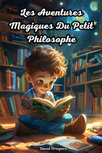 Les Aventures Magique du Petit Philosophe