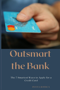 Outsmart the Bank