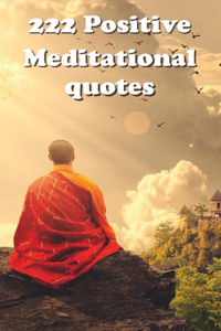 222 Positive Meditational Quotes