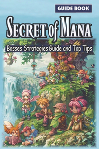 Secret of Mana Complete Guide [New Updated]