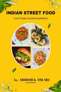 Indian Street Food Fast Food Faster Happiness