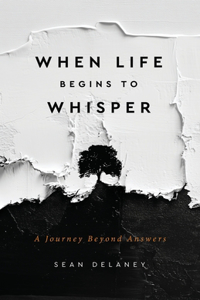 When Life Begins to Whisper