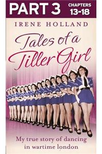 Tales of a Tiller Girl Part 3 of 3