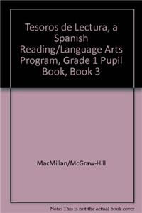 Tesoros de Lectura, a Spanish Reading/Language Arts Program, Grade 1 Student Book, Book 3