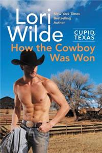 Cupid, Texas: How the Cowboy Was Won